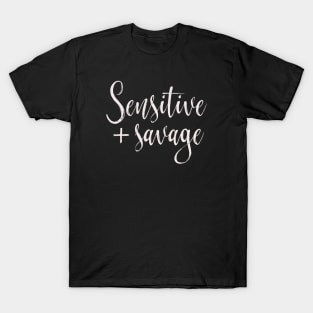 Sensitive + Savage T-Shirt